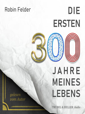 cover image of Die ersten 300 Jahre meines Lebens